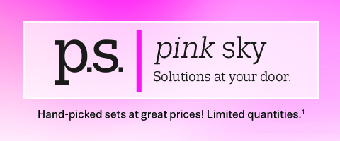 Pink Sky solutions are hand-picked styles at 31% off delivered to your door, only for a limited time!