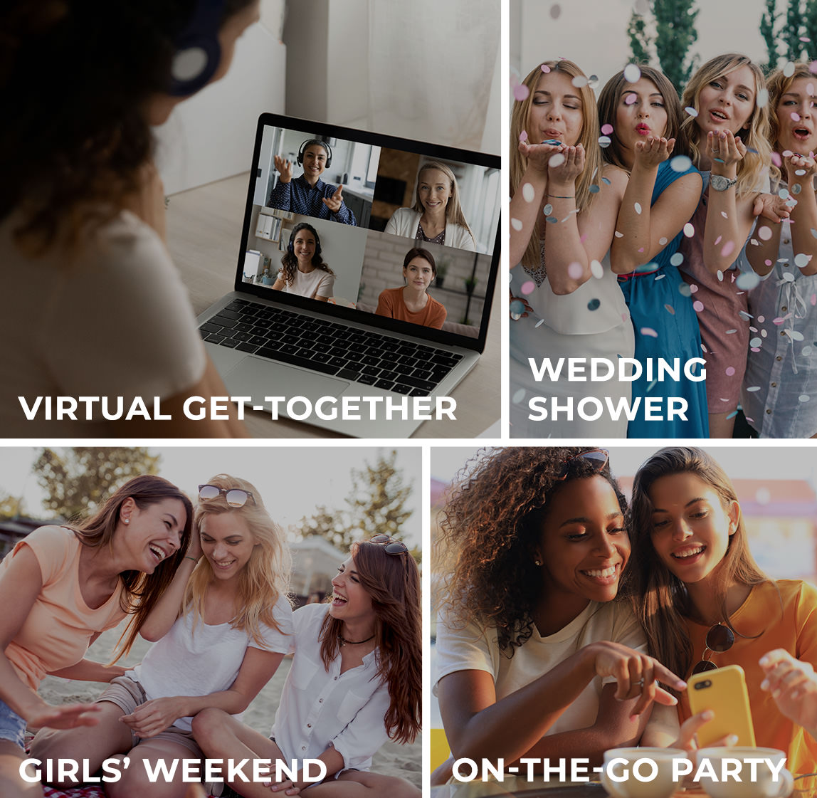 Virtual Get-Together / Wedding Shower / Girls' Weekend / On-The-Go Party