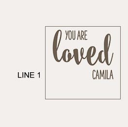 Example of an You Are Loved etching